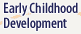 Early Childhood Development