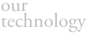 our technology